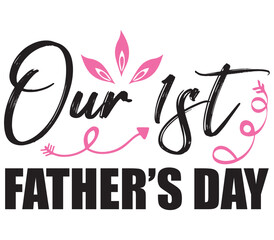 Our 1st Father’s Day, Father's day SVG Bundle, Father's day T-Shirt Bundle, Father's day SVG, SVG Design, Father's day SVG Design