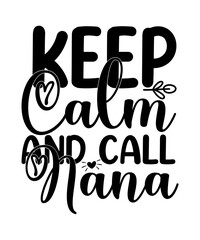 Nana Svg Bundle, Nana Bundle svg, Best Nana Ever svg, Grandma svg, Mothers day Svg, Grandmother Svg, Nana Life Svg Bundle,Nana svg, My favorite people call me Nana svg, Nana shirt svg, Nan Sublimation