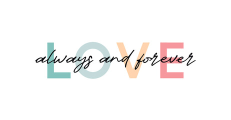 Fototapeta premium Always and forever - Valentine's day concept poster. Vector illustration. Happy Valentines Day greeting card 