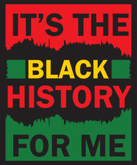 It's The Black History For Me T-Shirt Design