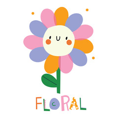 Cute Cartoon Flower with Colorful Petals and Hand Lettering. Summer Smiling Flower Illustration