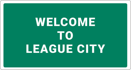 Welcome to League City. League City logo on green background. League City sign. Classic USA road sign, green in white frame. Layout of the signboard with name of USA city. America signboard