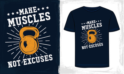 Make Muscles Not Excuses, fitness, gym T-Shirt Design