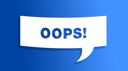 Speech bubble sign with the word oops in front of a blue colored wall