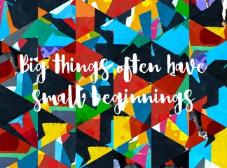 Inspirational motivating quote big things often have small beginnings calligraphic illustration, motivational quote