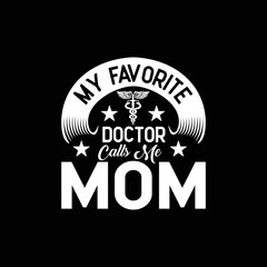 My Favorite Doctor Calls Me Mom