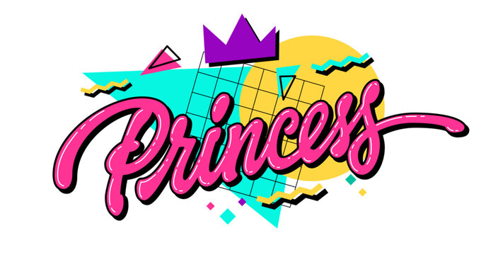Princess - is a 90s-inspired calligraphic lettering image with bold, bright colors and contrasting geometric shapes in the background. Isolated vector typography design. Perfect for a 90s party events