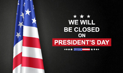President's Day Background. We will be Closed on President's Day. EPS10 vector