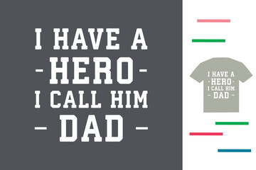I have a hero i call him dad t shirt design