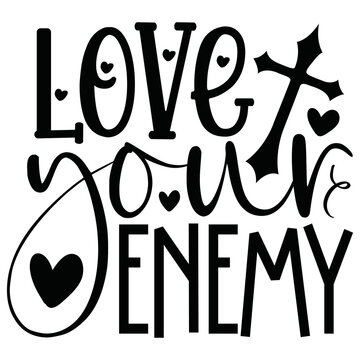 Love Your Enemies Images – Browse 62 Stock Photos, Vectors, and Video | Adobe Stock
