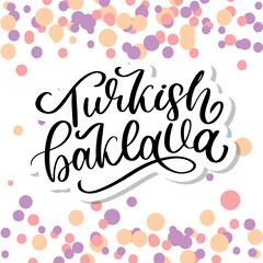 Oriental sweets quote. Baklava desserts hand drawn lettering. Traditional turkish pastries vector design. Arabic national cuisine cookies. Sugar doodle style typography. Black and white