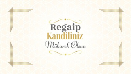 Regaip Kandili. Translation: islamic holy night
