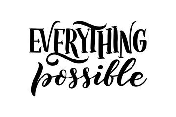 Hand drawn motivation lettering phrase in modern calligraphy style. Inspiration slogan for print and poster design. Vector