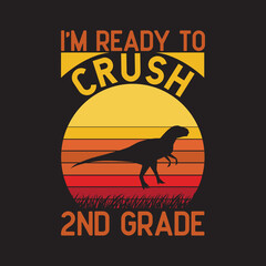 Vintage Dinosaur I'm Ready To Crush 2nd Grade Back To School