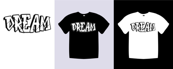 Dream typography t shirt lettering quotes design. Template vector art illustration with vintage style. Trendy apparel fashionable with text Dream graphic on black and white shirt