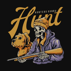 Hunters Gonna Hunt With Dog And Skeleton Holding a Riffle Gun Vintage Illustration
