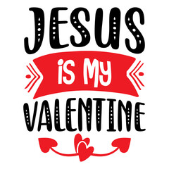 Jesus Is My Valentine SVG