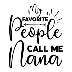 My Favorite People Call Me Nana SVG