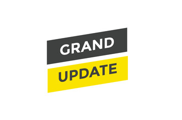 Grand update  button web banner templates. Vector Illustration
