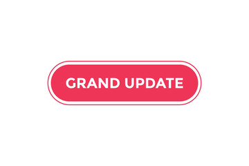 Grand update  button web banner templates. Vector Illustration
