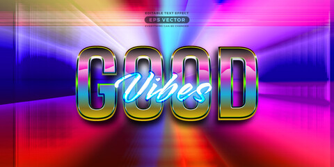 Good vibes editable text effect retro style with vibrant theme concept for trendy flyer, poster and banner template promotion
