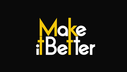 Make it better t-shirt design
