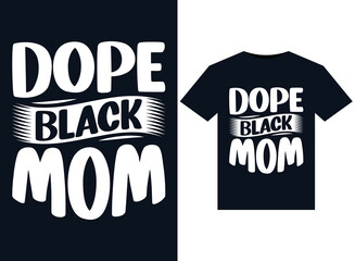 DOPE BLACK MOM illustrations for print-ready T-Shirts design