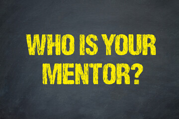 Who is your Mentor?