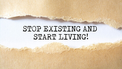 'Stop existing and start living' motivation quotes