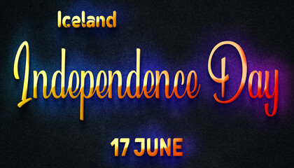 Happy Independence Day of Iceland, 17 June. World National Days Neon Text Effect