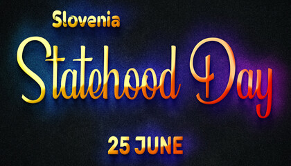 Happy Statehood Day of Slovenia, 25 June. World National Days Neon Text Effect