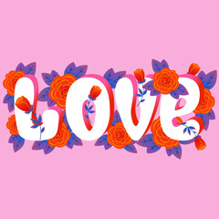 Fototapeta na wymiar Love. Beautiful inscription with flowers. For prints, posters, postcards, congratulations on Valentine's Day. etc. Vector illustration