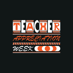 Teacher appreciation week, t-shirt design ,poster, print, postcard and other uses