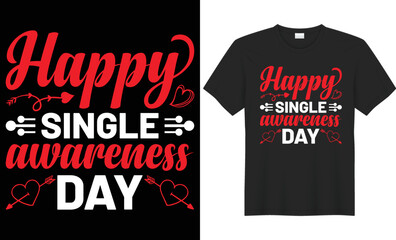 Happy single awareness day typography t-shirt design. Perfect for print items and bags, template, poster, gift, cards, banner, Handwritten vector illustration. Isolated on black background