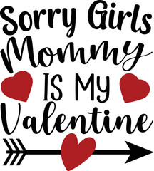 
sorry girls mommy is my valentine