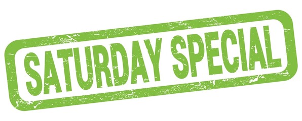 SATURDAY SPECIAL text written on green rectangle stamp.