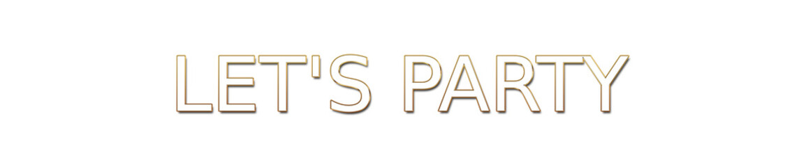 let's party golden typography banner on transparent background © mockups and videos