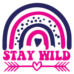 Stay wild  Happy Valentine day shirt print template, Valentine Typography design for girls, boys, women, love vibes, valentine gift, lover