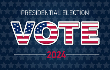 Presidential election in USA. Vote sticker in starly background. Trendy template for banner, poster, card.  Vector illustration