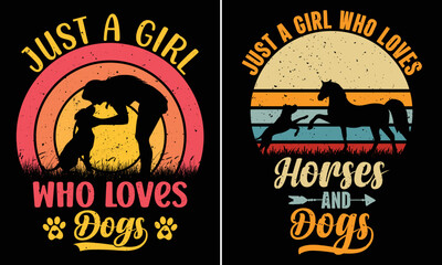 Just A Girl Who Loves Dogs, Just A Girl Who Loves Horses And Dogs, Retro Vintage Sunset T-shirt Design