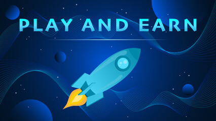 Banner design of the rise of Play and Earn. Spaceship or rocket on cyberspace background.