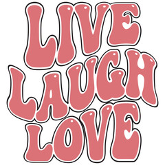 Live Laugh Love