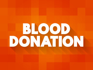 Blood Donation is a voluntary procedure that can help save lives, text concept for presentations and reports