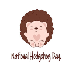 Draw a cute hedgehog. National Hedgehog Day. Vector illustration. Doodle cartoon style.