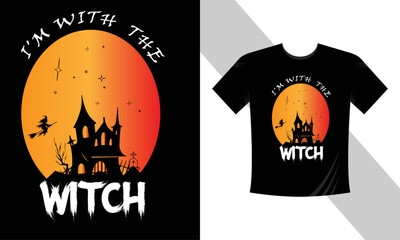 I'm with the Witch T-shirt design 2023