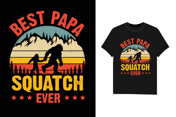 Bigfoot Best Papa Squatch Ever  T-Shirt Design