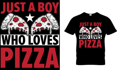 just a boy who loves pizza. creative; apparel; art; background; calligraphy; cartoon; cheese; clothes; cool; design; drawing; drawn; element; fashion; fast; food; funny; graphic; hand-drawn; handwriti