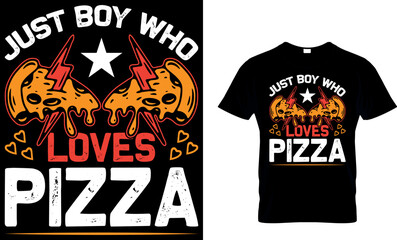 just a boy who loves pizza. pizza t shirt design. pizza design. Pizza t-Shirt design. Typography t-shirt design. pizza day t shirt design.