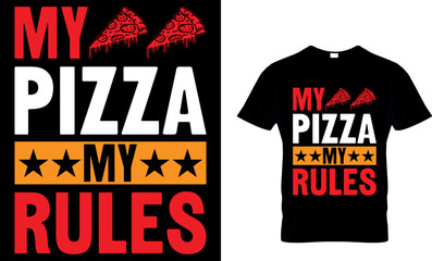 my pizza my rules. pizza t shirt design. pizza design. Pizza t-Shirt design. Typography t-shirt design. pizza day t shirt design.