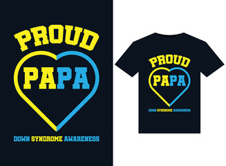 Proud Papa Down Syndrome Awareness illustrations for print-ready T-Shirts design